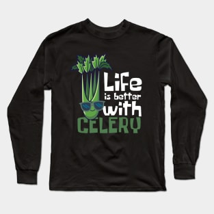 Life Is Better With Celery Funny Long Sleeve T-Shirt